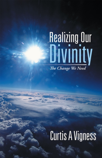 Realizing Our Divinity : The Change We Need, EPUB eBook