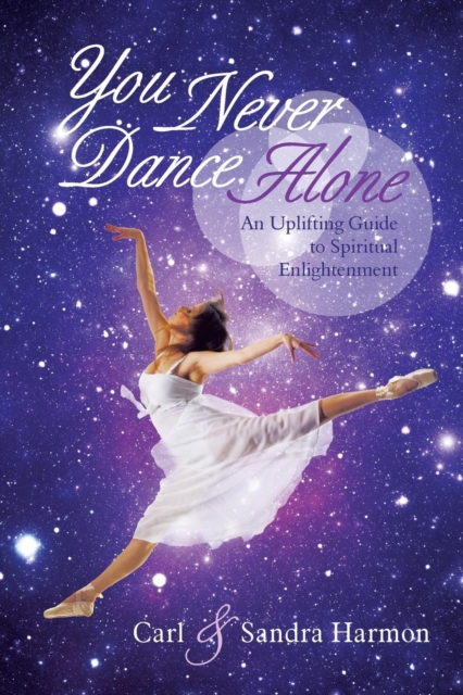 You Never Dance Alone : An Uplifting Guide to Spiritual Enlightenment, Paperback / softback Book
