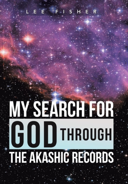 My Search for God Through the Akashic Records, Hardback Book
