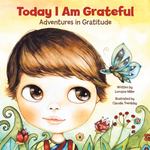 Today I Am Grateful : Adventures in Gratitude, EPUB eBook