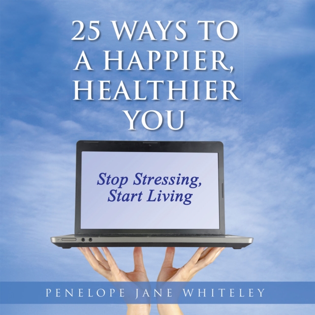25 Ways to a Happier, Healthier  You, EPUB eBook