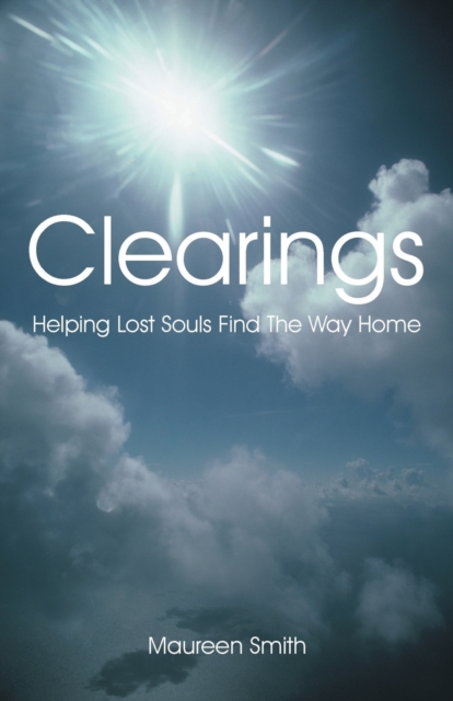 Clearings : Helping Lost Souls Find the Way Home, Paperback / softback Book