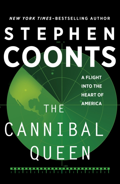 The Cannibal Queen : A Flight Into the Heart of America, EPUB eBook