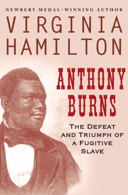 Anthony Burns : The Defeat and Triumph of a Fugitive Slave, EPUB eBook