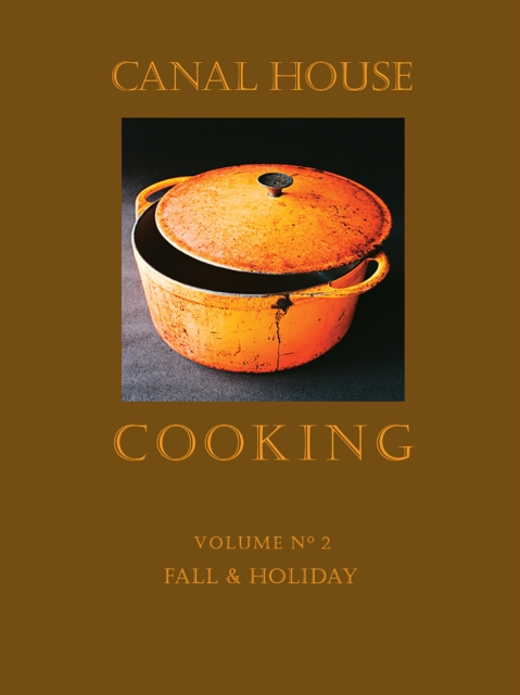 Canal House Cooking Volume N(deg) 2 : Fall & Holiday, EPUB eBook