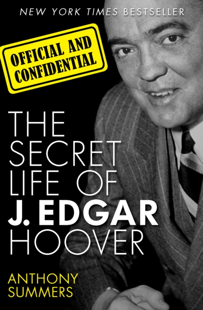 Official and Confidential : The Secret Life of J. Edgar Hoover, EPUB eBook