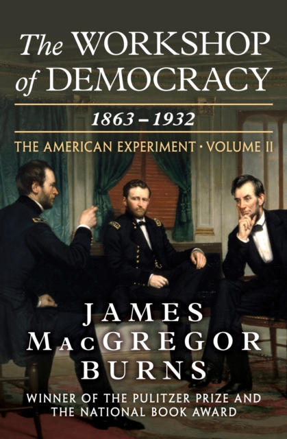 The Workshop of Democracy, 1863-1932, EPUB eBook