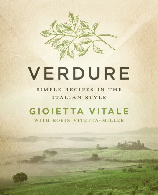 Verdure : Simple Recipes in the Italian Style, EPUB eBook