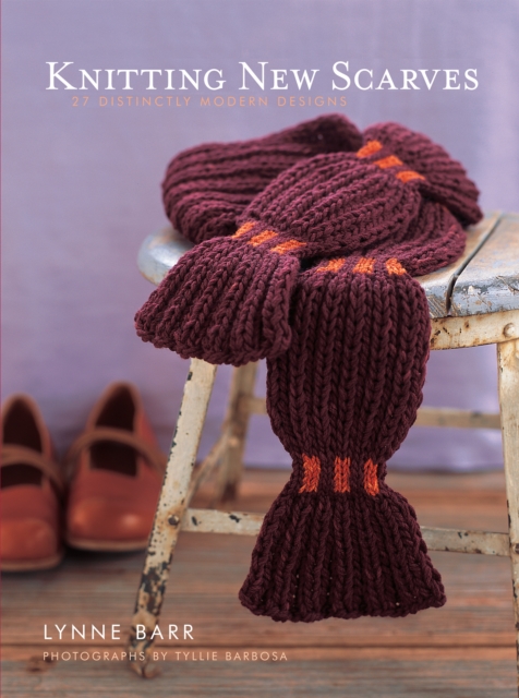 Knitting New Scarves : 27 Distinctly Modern Designs, PDF eBook