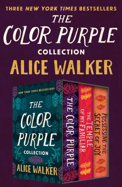 The Color Purple Collection : The Color Purple, The Temple of My Familiar, and Possessing the Secret of Joy, EPUB eBook