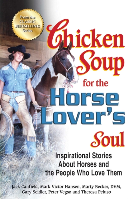 Chicken Soup for the Horse Lover's Soul : Inspirational Stories About Horses and the People Who Love Them, EPUB eBook