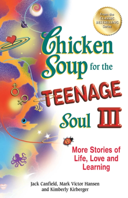 Chicken Soup for the Teenage Soul III : More Stories of Life, Love and Learning, EPUB eBook