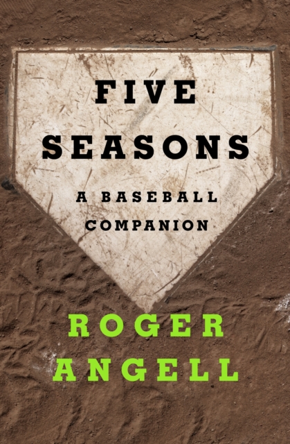 Five Seasons : A Baseball Companion, EPUB eBook