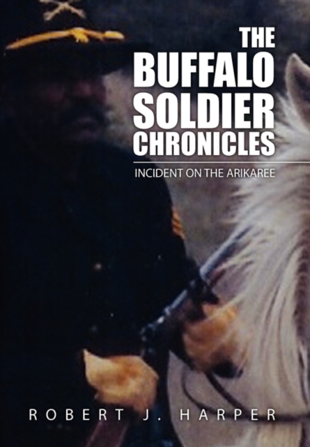 The Buffalo Soldier Chronicles, Hardback Book
