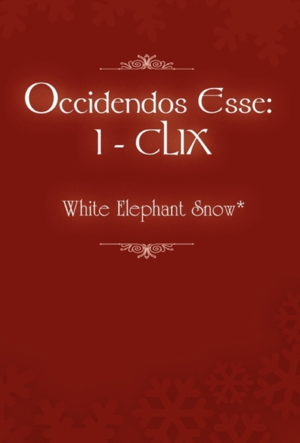 Occidendos Esse : I - CLIX, Paperback / softback Book