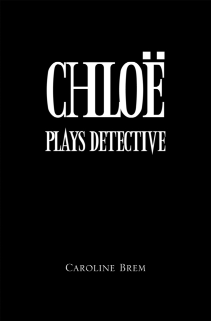 Chloe Plays Detective, EPUB eBook