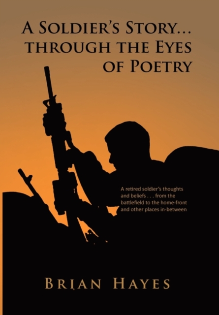 A Soldier's Story. Through the Eyes of Poetry, Hardback Book