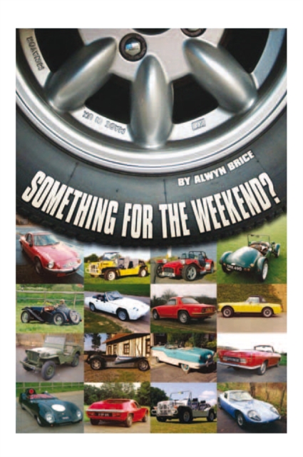 Something for the Weekend? : Twenty Cars in Twenty-Five Years - and Each with a Story, EPUB eBook