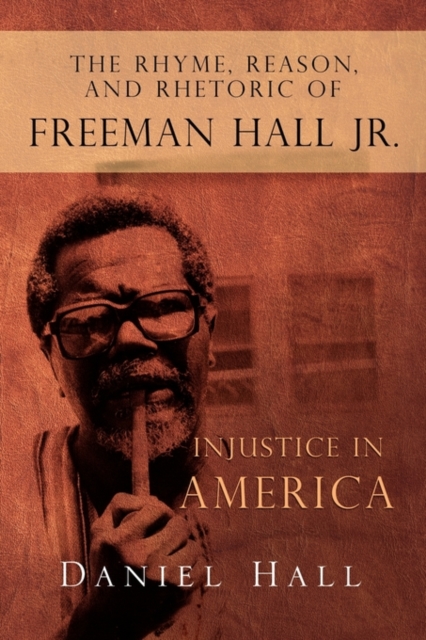 The Rhyme, Reason, and Rhetoric of Freeman Hall Jr., Paperback / softback Book