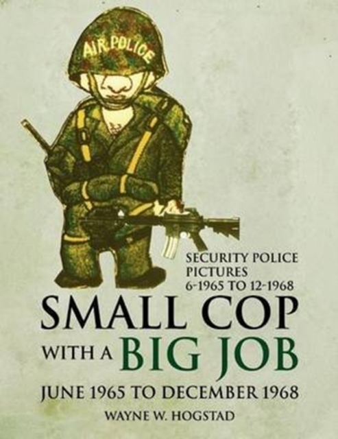 Small Cop with a Big Job : Security Police Pictures, Paperback / softback Book