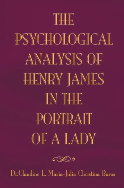 A Psychological Analysis of Henry James'  the Portrait of a Lady, EPUB eBook