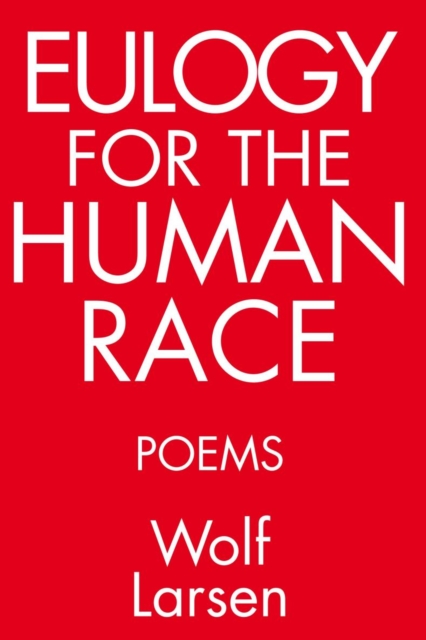 Eulogy for the Human Race : Poems, EPUB eBook