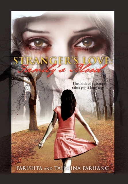 Stranger's Love : Family's Blood: 'The Faith of a Stranger Takes You a Long Way.', Hardback Book