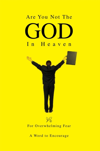 Are You Not the God in Heaven : For Overwhelming Fear, EPUB eBook