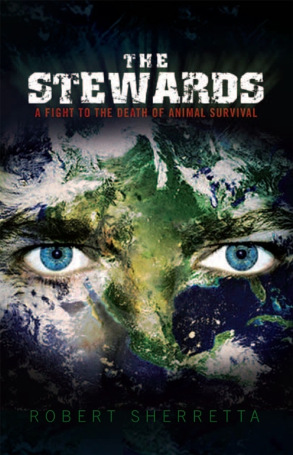 The Stewards : A Fight to the Death of Animal Survival, EPUB eBook