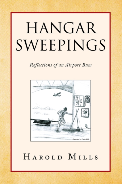 Hangar Sweepings : Reflections of an Airport Bum, EPUB eBook