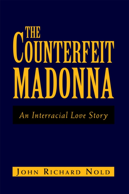 The Counterfeit Madonna : An Interracial Love Story, EPUB eBook