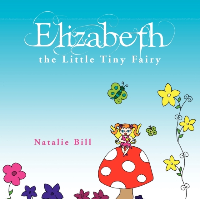 Elizabeth the Little Tiny Fairy, Paperback / softback Book