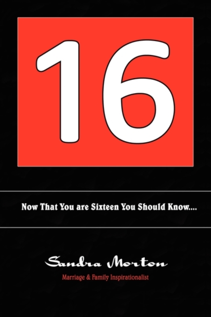 16 : Now That You Are 16 You Should Know..., Paperback / softback Book