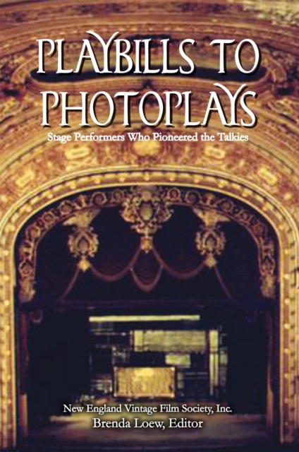 Playbills to Photoplays : Stage Performers Who Pioneered the Talkies, EPUB eBook