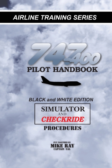 747-400 Pilot Handbook : Simulator and Checkride Procedures, Paperback / softback Book