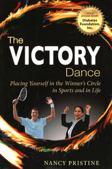 Victory Dance : Placing Yourself in the Winner's Circle in Sports & in Life, Paperback / softback Book