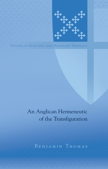 An Anglican Hermeneutic of the Transfiguration, PDF eBook