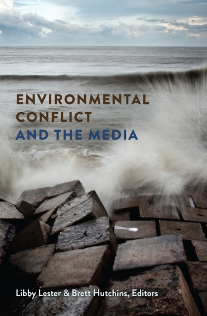 Environmental Conflict and the Media, PDF eBook