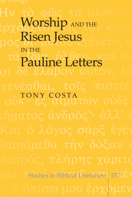 Worship and the Risen Jesus in the Pauline Letters, PDF eBook