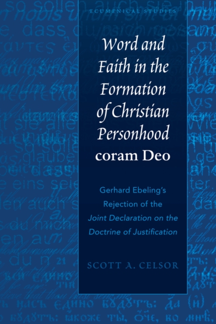 Word and Faith in the Formation of Christian Personhood «coram Deo» : Gerhard Ebeling's Rejection of the «Joint Declaration on the Doctrine of Justification», EPUB eBook