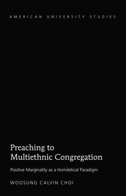 Preaching to Multiethnic Congregation : Positive Marginality as a Homiletical Paradigm, EPUB eBook