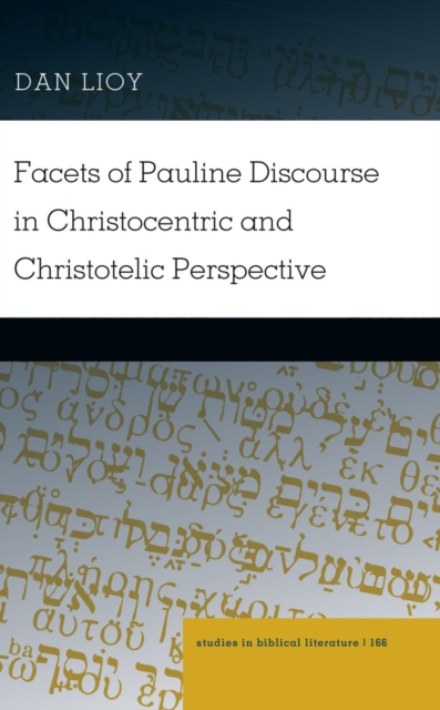 Facets of Pauline Discourse in Christocentric and Christotelic Perspective, EPUB eBook