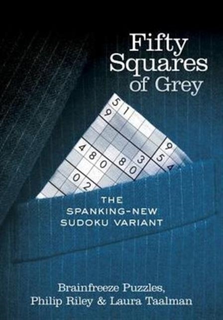 Fifty Squares of Grey : The Spanking-New Sudoku Variant, Paperback Book