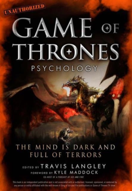 Game of Thrones Psychology : The Mind is Dark and Full of Terrors, Paperback / softback Book