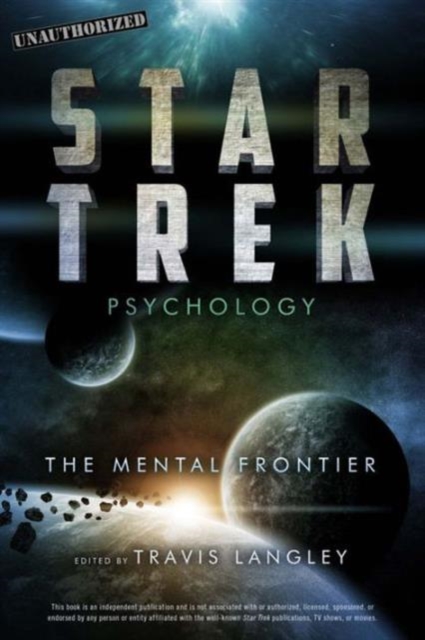 Star Trek Psychology : The Mental Frontier, Paperback / softback Book