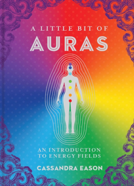 A Little Bit of Auras : An Introduction to Energy Fields, Hardback Book