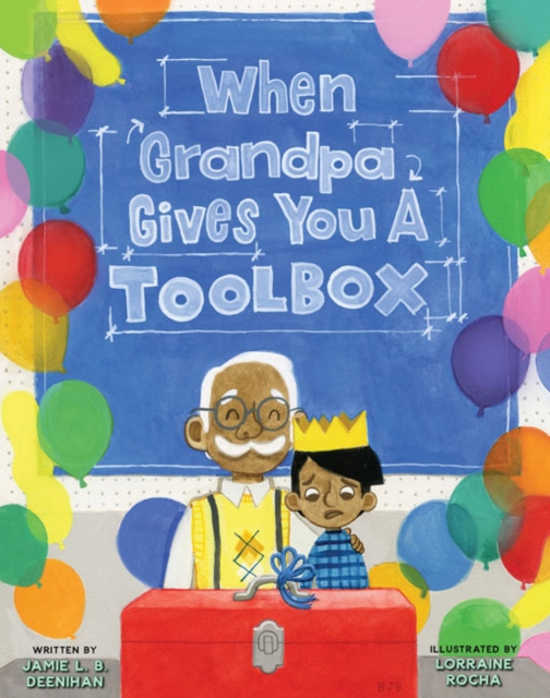 When Grandpa Gives You a Toolbox, Hardback Book
