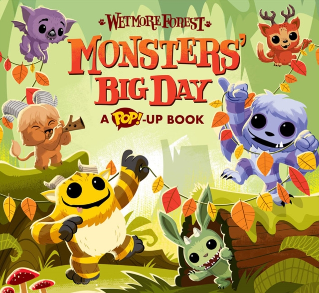 Wetmore Forest: Monsters' Big Day : A Pop-up Book, Hardback Book