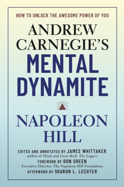 Andrew Carnegie's Mental Dynamite : How to Unlock the Awesome Power of You, EPUB eBook