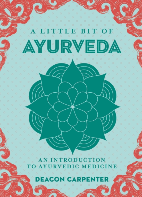 A Little Bit of Ayurveda : An Introduction to Ayurvedic Medicine, EPUB eBook